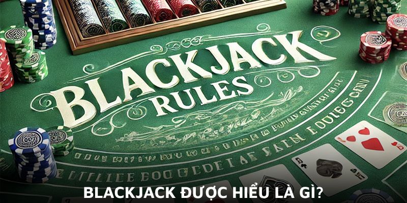 Blackjack - Game Bài Hấp Dẫn Không Nên Bỏ Lỡ - Wixon