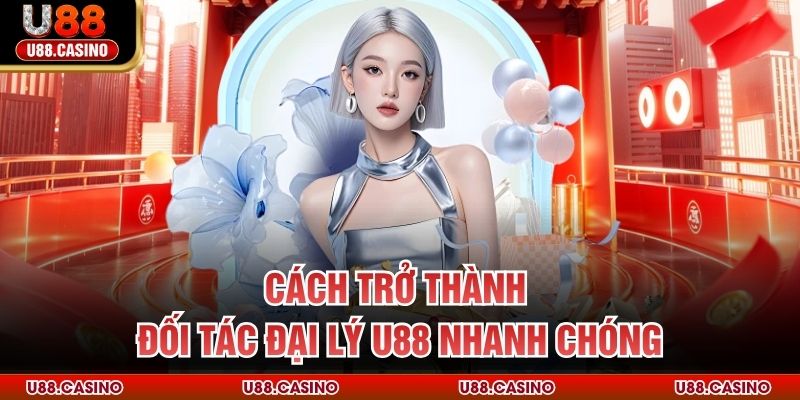 Hợp Tác Đại Lý U88 - Kiếm Tiền Khủng Nhờ Hoa Hồng Hấp Dẫn - Wixon