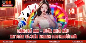 Hướng Dẫn U888 ⭐ Đăng Ký, Đăng Nhập & Nạp Rút Nhanh 2026 - Wixon