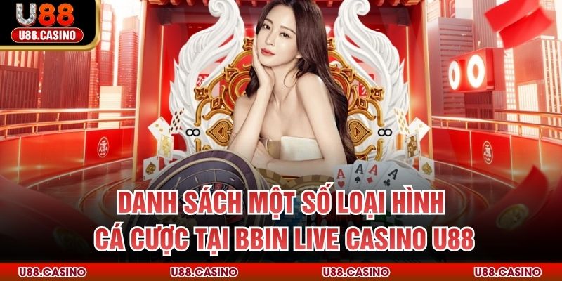 BBIN Live Casino U88 Trải Nghiệm Sân Chơi Giải Trí Đỉnh Cao - Wixon