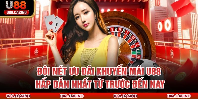 Khuyến Mãi U88 – Ưu Đãi Siêu Lớn Dành Riêng Cho Hội Viên - Wixon