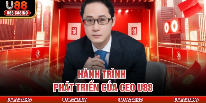 CEO U88 - Hành Trình Lãnh Đạo Đầy Bứt Phá Của Trần Hoàng Minh - Wixon