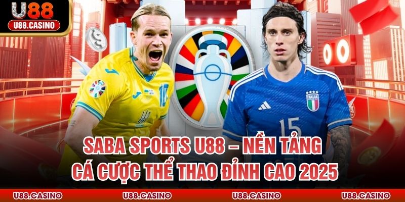 SABA Sports U88 – Nền Tảng Cá Cược Thể Thao Đỉnh Cao 2026 - Wixon