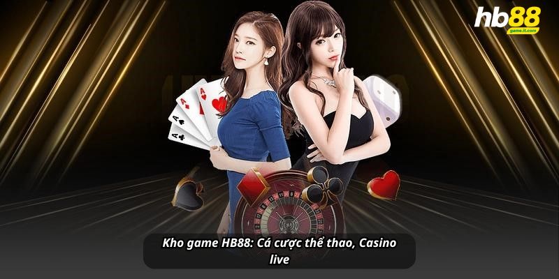 THỂ THAO VÀ CASINO HB88: Thế Giới Giải Trí Đỉnh Cao Trong Tầm Tay - Wixon