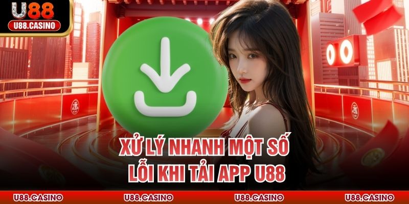 Cách Tải App U88 An Toàn Và Nhanh Chóng Cho Điện Thoại - Wixon
