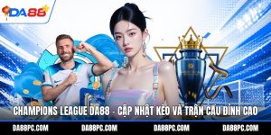 DA88 – Trang Chủ Chính Thức Đăng Ký Nhận Thưởng 100K - Wixon
